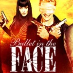 BULLET IN THE FACE (Sleeping Dogs) (IFC): Re-recording Engineer (postmix) & sound design